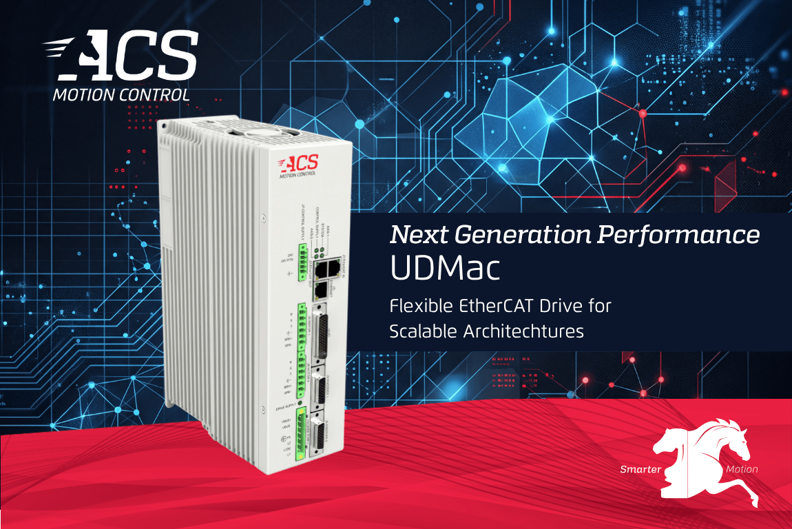 ACS Motion Control Introduces UDMac: Next‑Generation Medium-Power EtherCAT<sup>&reg;</sup> Servo Drive for the SPiiPlus Motion Platform