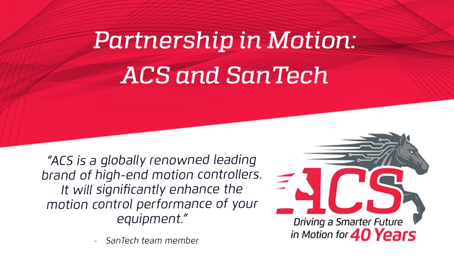 SanTech and ACS: A Partnership Built on Precision and Progress